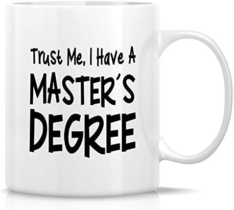 Забавна Чаша за Retreez - Повярвайте ми, имам магистърска Степен MBA в края На колеж Керамични Чаши за Кафе