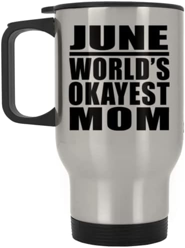Designsify June's World ' s Okayest на Мама, Сребърен Пътна Чаша 14 грама, на Изолиран Чаша от Неръждаема Стомана,