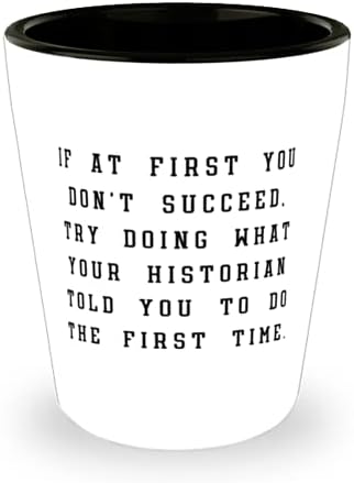 Ако в началото Имате нищо не успеете, опитайте се да направите това, което Ви посъветвал да Си Историк. Чаша,