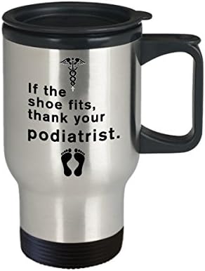 Пътна чаша ортопед - Ако обувки са подходящи, благодарете на ортопед. - Забавен Подарък За ортопед