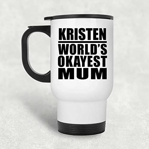 Designsify Кристен Най-Добрата майка в света, Бяла Пътна Чаша 14 грама, на Чаша от Неръждаема Стомана С Изолация,
